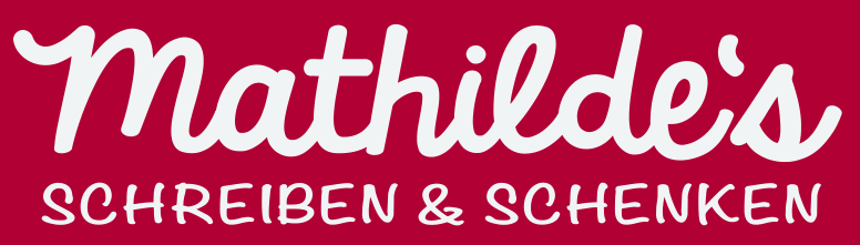 Mathilde´s Schreiben & Schenken